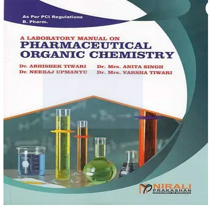 A Laboratory Manual of  Pharmaceutical Organic Chemistry-I  SEMII SEMIII